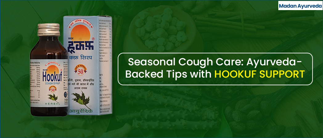 Seasonal Cough Care: Ayurveda-Backed Tips with Hookuf Support